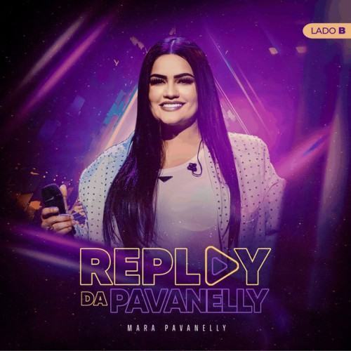 Replay da Pavanelly - Lado B (Acústico)