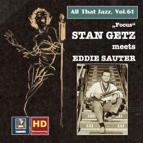 All That Jazz, Vol. 61: Stan Getz Meets Eddie Sauter – Focus (Remastered 2016)
