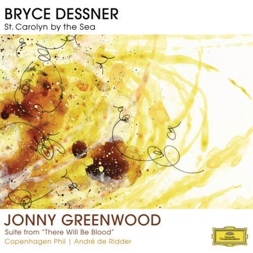 Bryce Dessner: St. Carolyn By The Sea / Jonny Greenwood: Suite From "There Will Be Blood"