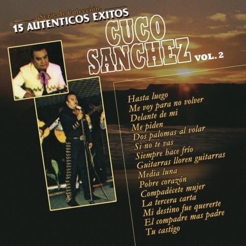 Serie de Colección 15 Auténticos Éxitos de Cuco Sánchez, Vol. 2