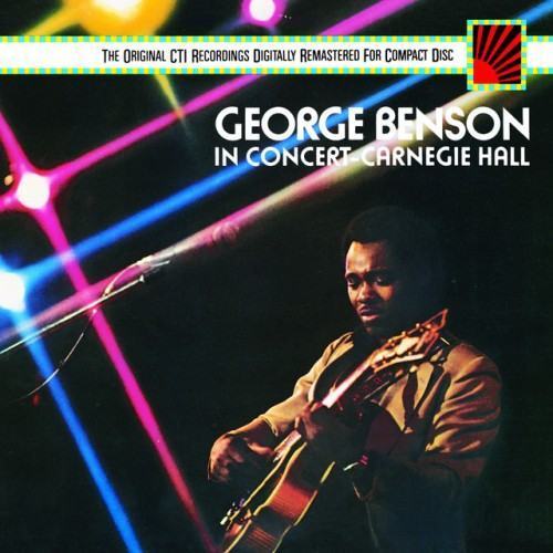 George Benson In Concert--Carnegie Hall