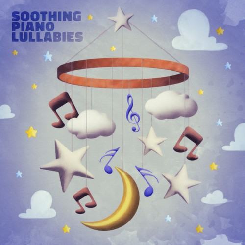 Soothing Piano Lullabies