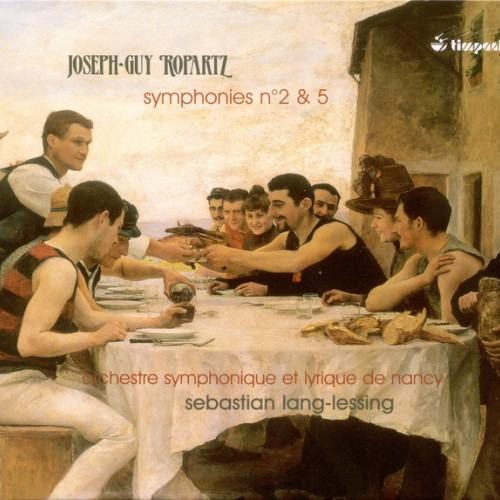 Ropartz, J.-G.: Symphonies Nos. 2 and 5