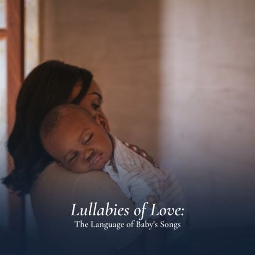 Lullabies of Love: The Language of Baby's Songs