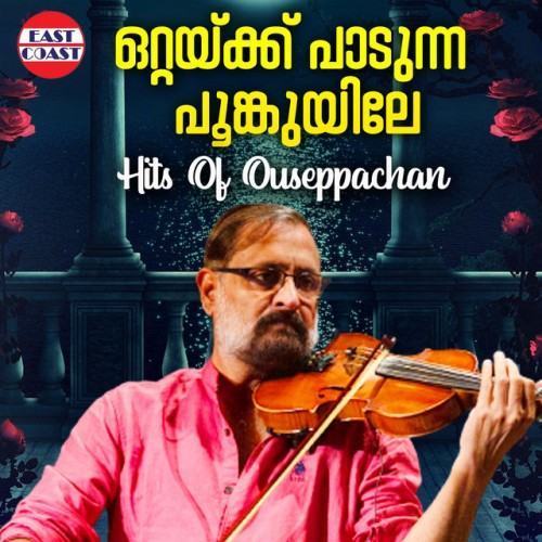 Ottaykku Padunna Poonkuyile, Hits of Ouseppachan