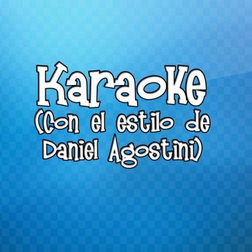 Karaoke (Con el Estilo de Daniel Agostini)