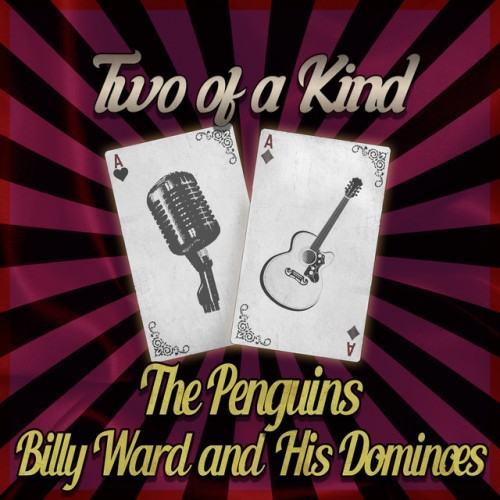 Two of a Kind: The Penguins & Billy Ward and His Dominoes