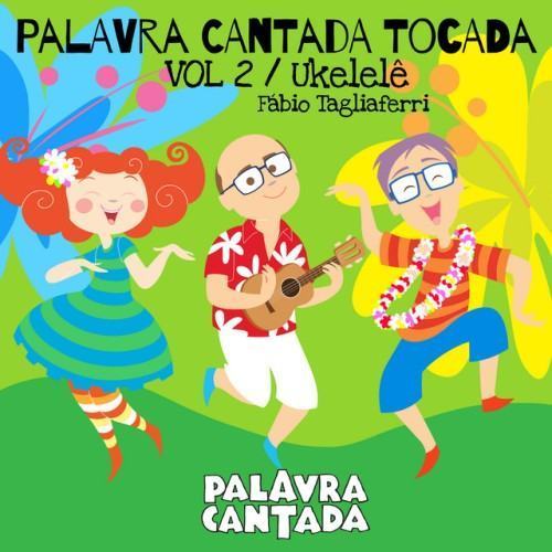 Palavra Cantada Tocada, Vol. 2
