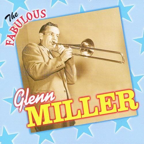 The Fabulous Glenn Miller and His Orchestra