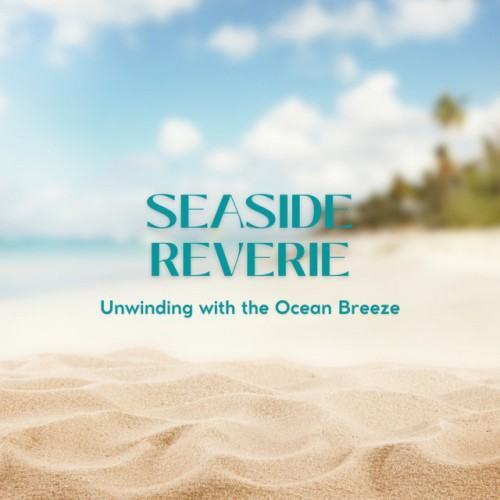 Seaside Reverie: Unwinding with the Ocean Breeze