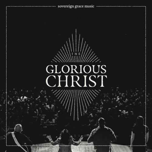The Glorious Christ (Live)