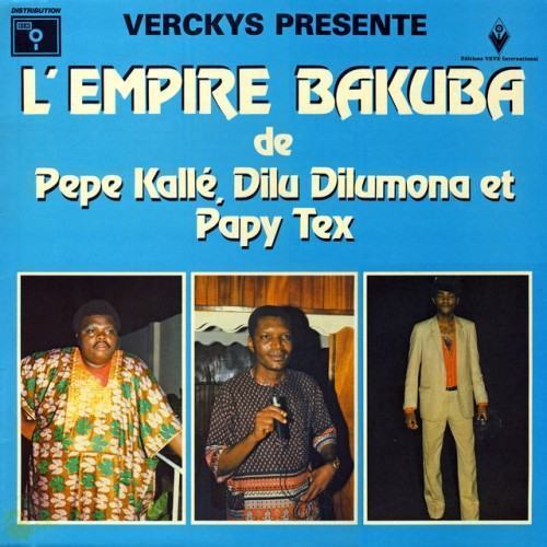 Verckys Présente L'empire Bakuba De Pepa Kallé, Dilu Dilumona Et Papy Tex