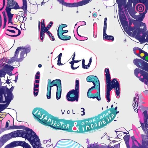 Kecil Itu Indah, Vol. 3