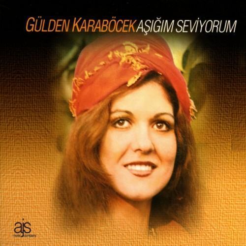 Aşığım Seviyorum (Gülden Karaböcek Altın Klasikleri, Vol. 3)
