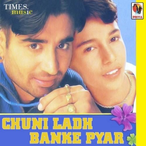 Chuni Ladh Banke Pyar