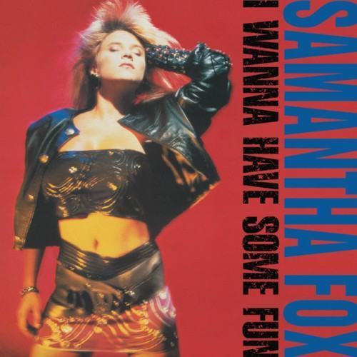 I Wanna Have Some Fun (Deluxe Edition)