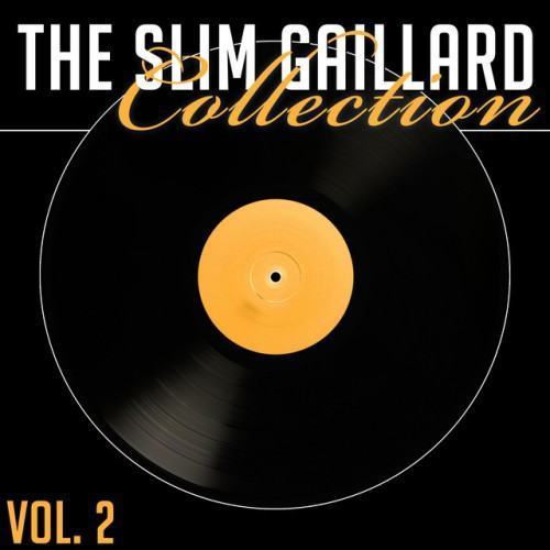 The Slim Gaillard Collection, Vol. 2