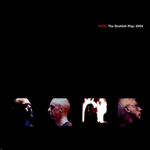 WIRE: The Scottish Play: 2004
