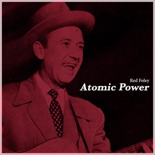 Atomic Power - Country Hits from Red Foley
