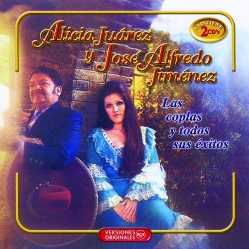 Alicia Y Jose Alfredo - Las Coplas Y Todos Sus Exitos
