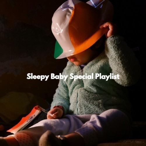 Sleepy Baby Special Playlist