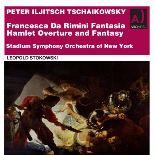Tchaikovsky: Francesca da Rimini, Op. 32, TH 46 & Hamlet Overture-Fantasia, Op. 67, TH 53