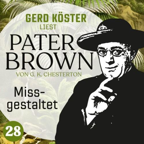 Missgestaltet [Gerd Köster liest Pater Brown, Band 28 (Ungekürzt)]