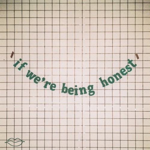 if we're being honest