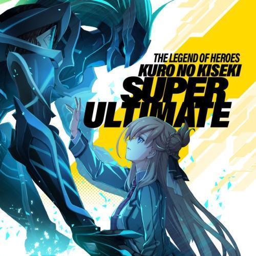 The Legend of Heroes: Kuro No Kiseki Super Ultimate