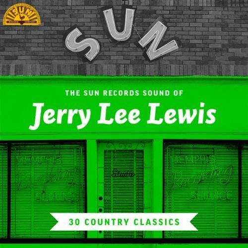 The Sun Records Sound of Jerry Lee Lewis (30 Country Classics)
