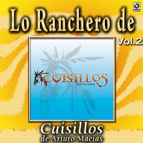 Joyas Musicales: Lo Ranchero De Cuisillos De Arturo Macías, Vol. 2