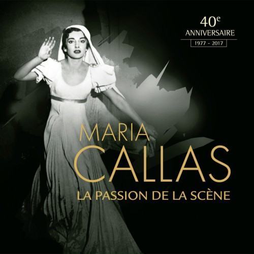 Maria Callas - La passion de la scène