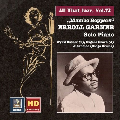 All That Jazz, Vol. 72: Erroll Garner "Mambo Boppers" (Remastered 2016)