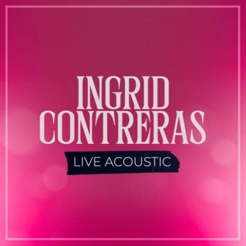 Ingrid Contreras (Acoustic)