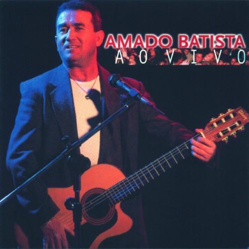 Amado Batista Ao Vivo