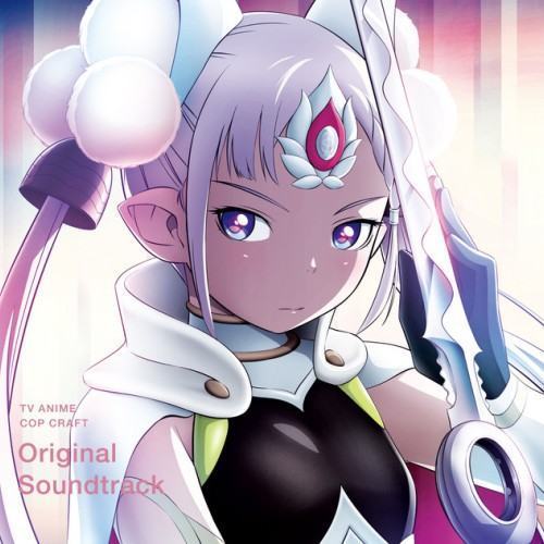 TV Anime "Cop Craft" Original Soundtrack