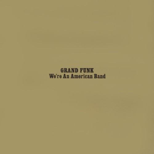 We're An American Band (Expanded Edition / Remastered 2002)
