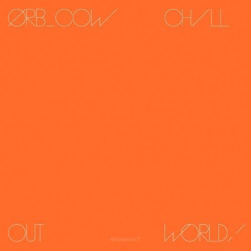 COW / Chill Out, World!