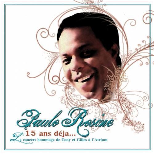 15 ans déjà - Hommage à Paulo Rosine (Live à l'Atrium)