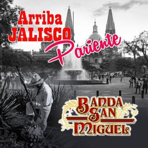 Arriba Jalisco Pariente (Banda) (Edited)