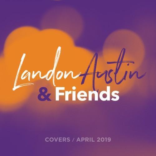Landon Austin and Friends: Covers (April 2019)