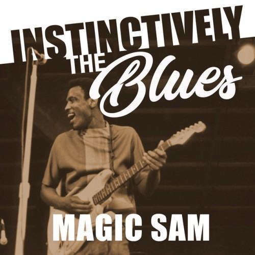 Instinctively the Blues - Magic Sam