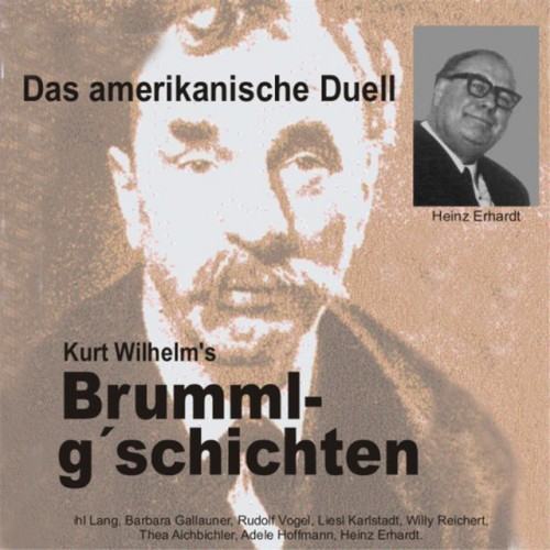 Brummlg'schichten Das amerikanische Duell (Kurt Wilhelm's Brummlg'schichten)