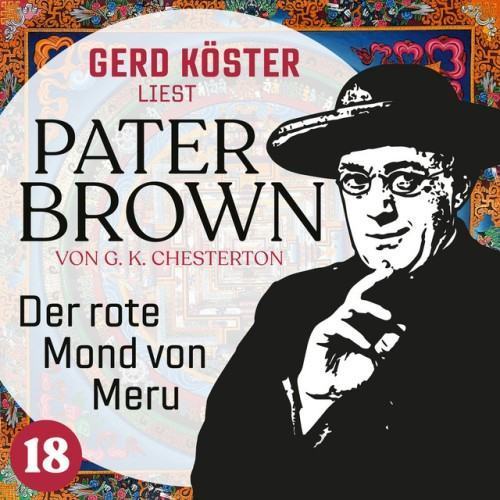 Der rote Mond von Meru [Gerd Köster liest Pater Brown, Band 18 (Ungekürzt)]