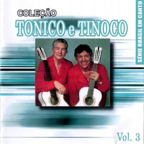 Série Brasil Em Canto: Coleção Tonico e Tinoco, Vol. 3