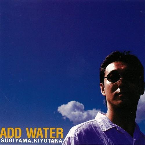 ADD WATER(デジタル・リマスター) [2016 remaster]