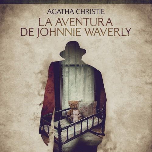 La aventura de Johnnie Waverly (Cuentos cortos de Agatha Christie)