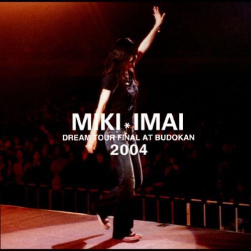DREAM TOUR FINAL AT BUDOKAN 2004
