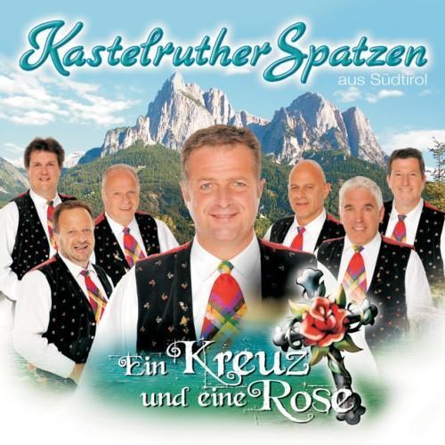 Kastelruther Spatzen / Ein Kreuz und eine Rose