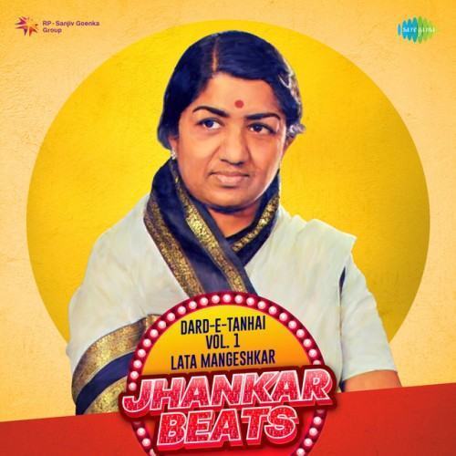 Dard-E-Tanhai, vol. 1 - Lata Mangeshkar Jhankar Beats